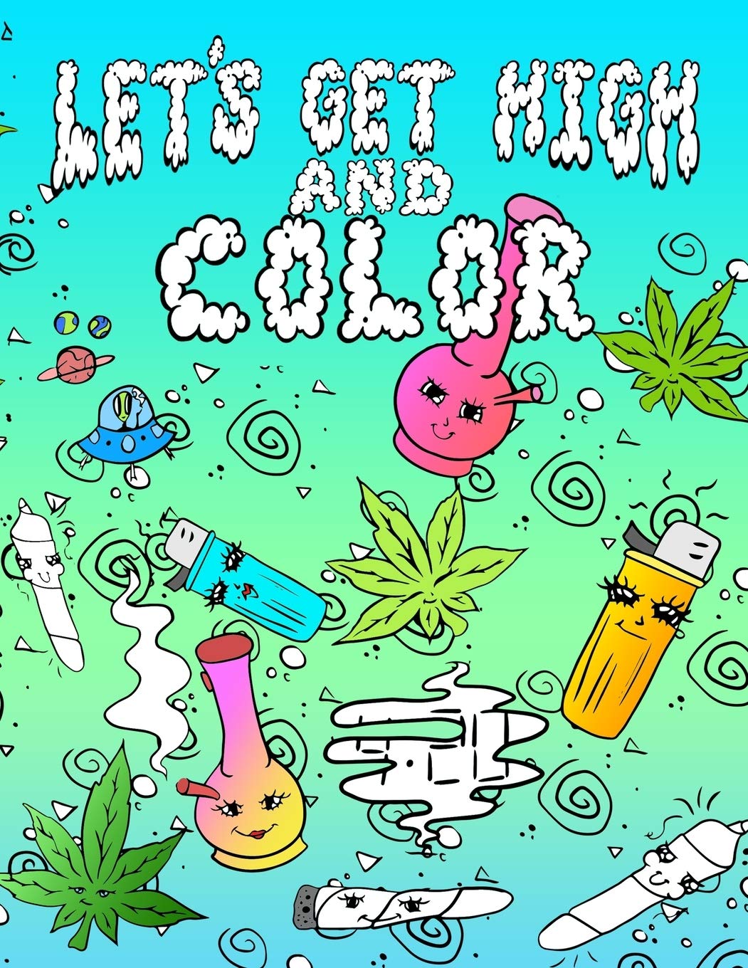 Stoner Coloring Book for Adults - Let's Get High And Color